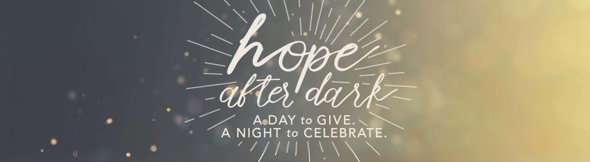 Join us October 15-16, 2025 for Hope After Dark!